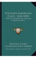 Younger American Poets, 1830-1890