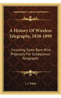 History Of Wireless Telegraphy, 1838-1899