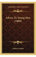 Advice to Young Men (1880)