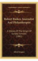 Robert Raikes, Journalist And Philanthropist