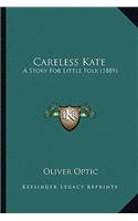 Careless Kate: A Story For Little Folk (1889)