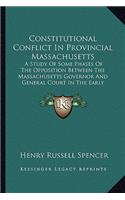 Constitutional Conflict in Provincial Massachusetts