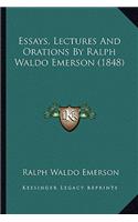 Essays, Lectures And Orations By Ralph Waldo Emerson (1848)