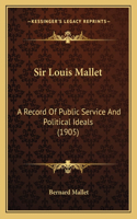 Sir Louis Mallet