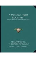 A Message From Roosevelt: From Beyond The Border (1922)