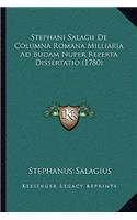 Stephani Salagii De Columna Romana Milliaria Ad Budam Nuper Reperta Dissertatio (1780)
