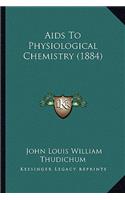 Aids To Physiological Chemistry (1884)