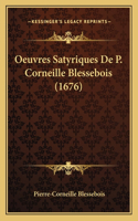 Oeuvres Satyriques De P. Corneille Blessebois (1676)