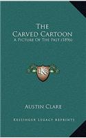 Carved Cartoon