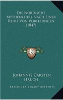Die Nordische Mythenlehre Nach Einer Reihe Von Vorlesungen (1847)