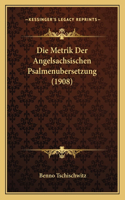 Die Metrik Der Angelsachsischen Psalmenubersetzung (1908)