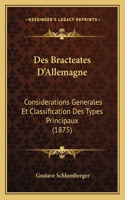 Des Bracteates D'Allemagne: Considerations Generales Et Classification Des Types Principaux (1875)(French)