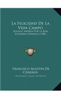 La Felicidad De La Vida Campo: Egloga, Impresa Por La Real Academia Espanola (1780)