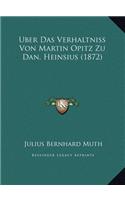 Uber Das Verhaltniss Von Martin Opitz Zu Dan. Heinsius (1872)