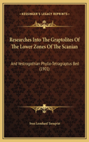Researches Into The Graptolites Of The Lower Zones Of The Scanian