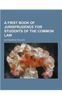 A First Book of Jurisprudence for Students of the Common Law