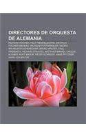 Directores de Orquesta de Alemania: Richard Wagner, Felix Mendelssohn, Dietrich Fischer-Dieskau, Wilhelm Furtwangler