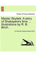 Master Skylark. a Story of Shakspere's Time ... Illustrations by R. B. Birch.
