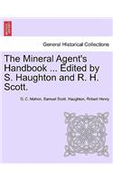 Mineral Agent's Handbook ... Edited by S. Haughton and R. H. Scott.