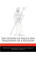 The History of Wicca and Philosophy as a Religion