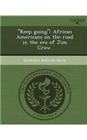Keep Going: African Americans on the Road in the Era of Jim Crow