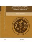 Examining Family Factors and Acculturation Issues Contributing to Adolescent Substance Abuse in a Mexican American Population