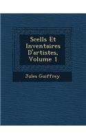 Scell S Et Inventaires D'Artistes, Volume 1: (French)