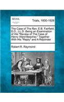Case of the REV. E.B. Fairfield, D.D., LL.D. Being an Examination of His 