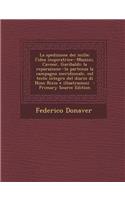 La Spedizione Dei Mille; L'Idea Inspiratrice--Mazzini, Cavour, Garibaldi; La Reparazione--La Partenza La Campagna Meridionale, Col Testo Integro del