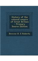 History of the Colonial Empire of Great Britain