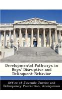 Developmental Pathways in Boys' Disruptive and Delinquent Behavior: (English)
