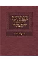 Historia del Arte: El Arte Al Traves de La Historia, Volume 3 (Primary Source)