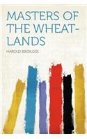 Masters of the Wheat-Lands