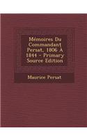 Memoires Du Commandant Persat, 1806 a 1844