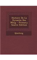 Histoire de La Dynastie Des Ming - Primary Source Edition