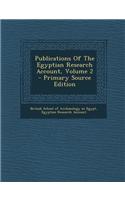 Publications of the Egyptian Research Account, Volume 2