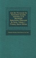 Acta Der Provinciale En Particuliere Synoden Gehouden in De Noordelijke Nederlanden Gedurende De Jaren, Volume 1
