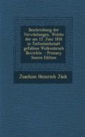 Beschreibung Der Verwustungen, Welche Der Am 15. Juni 1816 in Tiefenhochstadt Gefallene Wolkenbruch Bewirkte.