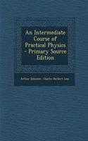 An Intermediate Course of Practical Physics
