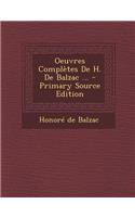 Oeuvres Completes de H. de Balzac ... - Primary Source Edition