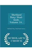Shetland Pony Stud-Book, Volume 14... - Scholar's Choice Edition: (English)