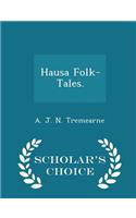 Hausa Folk-Tales. - Scholar's Choice Edition