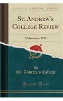 St. Andrew's College Review: Midsummer, 1915 (Classic Reprint)(English)