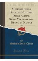 Memorie Sulla Storia E Notomia Degli Animali Senza Vertebre del Regno Di Napoli, Vol. 1 (Classic Reprint): (Italian)