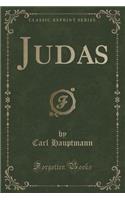 Judas (Classic Reprint)