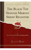 The Black Top Spanish Merino Sheep Register, Vol. 5 (Classic Reprint)