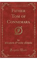 Father Tom of Connemara (Classic Reprint)