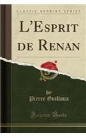 L'Esprit de Renan (Classic Reprint)