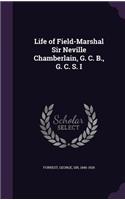 Life of Field-Marshal Sir Neville Chamberlain, G. C. B., G. C. S. I
