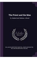 The Priest and the Man: Or, Abelard and Heloisa. a Novel